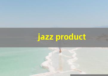 jazz product